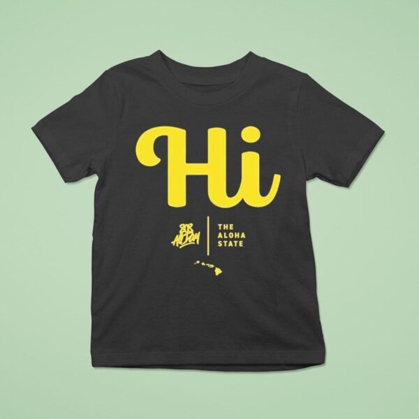 Hi Allday The Aloha State T Shirt