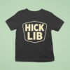 Hick Lib T Shirt