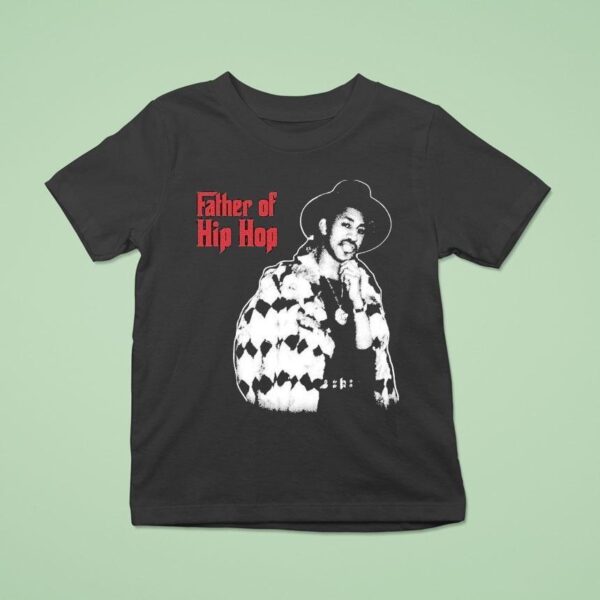 Hip Hop Father Of Hip Hop T Shirt