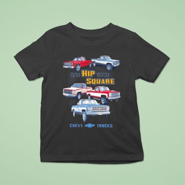 Hip To Be Square Chevrolet Trucks T Shirt