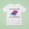 Holy Bible It S Called The Bible Not The Straightble T Shirt