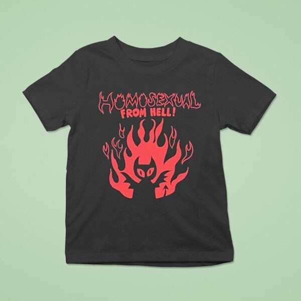 Homosexual From Hell T Shirt