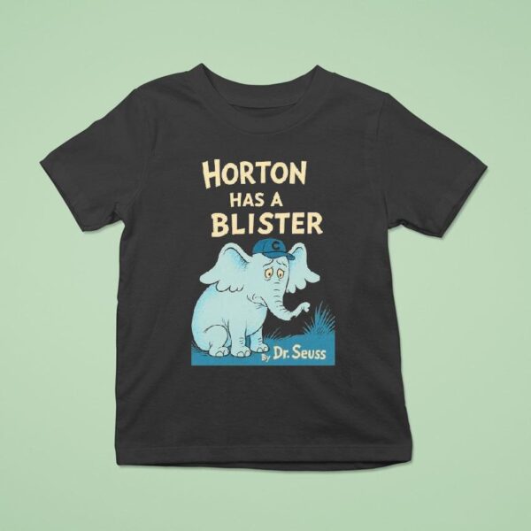 Horton Has A Blister By Dr Seuss Elephan T Shirt