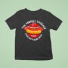Hot Dog The Perfect Sausage For Any Size Bun Johnsonville Since T Shirt