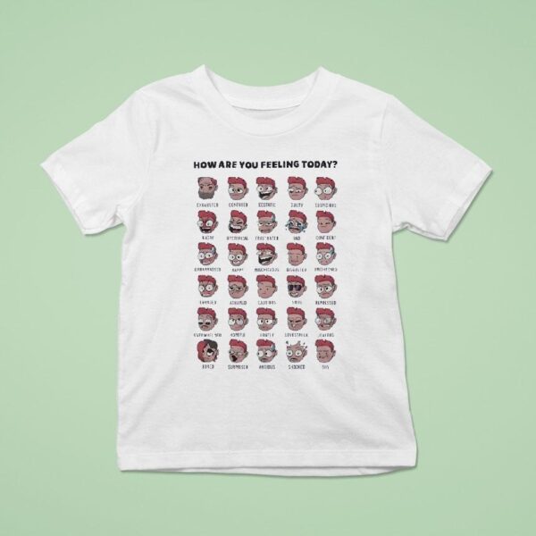 How Are You Feeling Today T Shirt