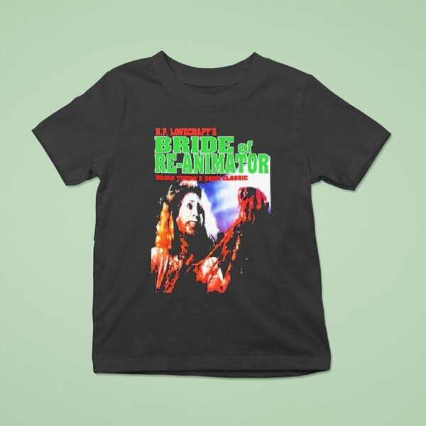 Hp Lovecraft S Bride Of Re Animator Brian Yuzna S Gore Classic T Shirt