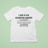I Am A Sleeper Agent The Following Words Will Activate Me Please Do Not Say Any Of Them You Can T Drink And Drive I M Pregnant You Re Cut Off T Shirt
