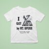 I Got Blasted By Mt Spurr Anchorage Alaska August T Shirt