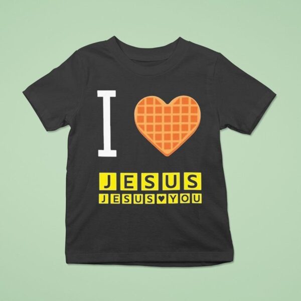 I Love Jesus Jesus Loves You Waffle House T Shirt