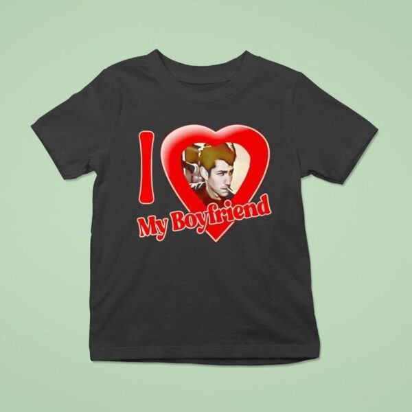 I Love My Boyfriend T Shirt