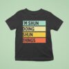 I M Shun Doing Shun Things T Shirt