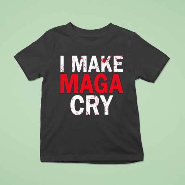 I Make Maga Cry T Shirt