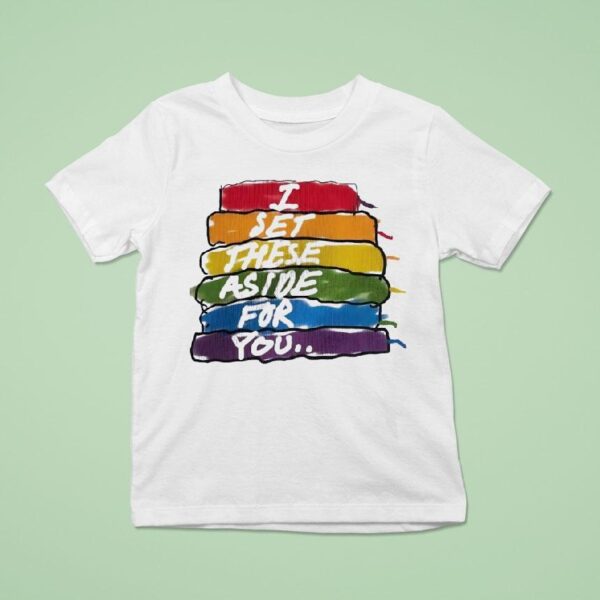 I Set These Aside For You T Shirt