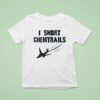 I Snort Chemtrails T Shirt