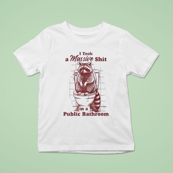 I Took A Massive Shit In A Public Bathroom Racoon Toile T Shirt