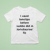 I Used Ianolips Before Buddie Did In Dorkdiazries Fic T Shirt