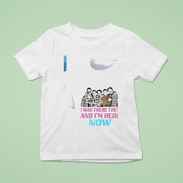 I Was There Then And I M Here Now Millennium To Vegas Tour T Shirt