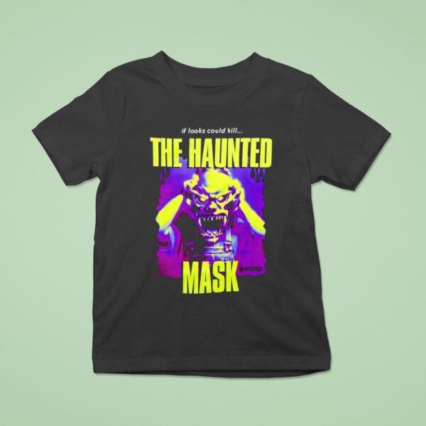 If Looks Could Kill The Haunted Mask Halloween T Shirt