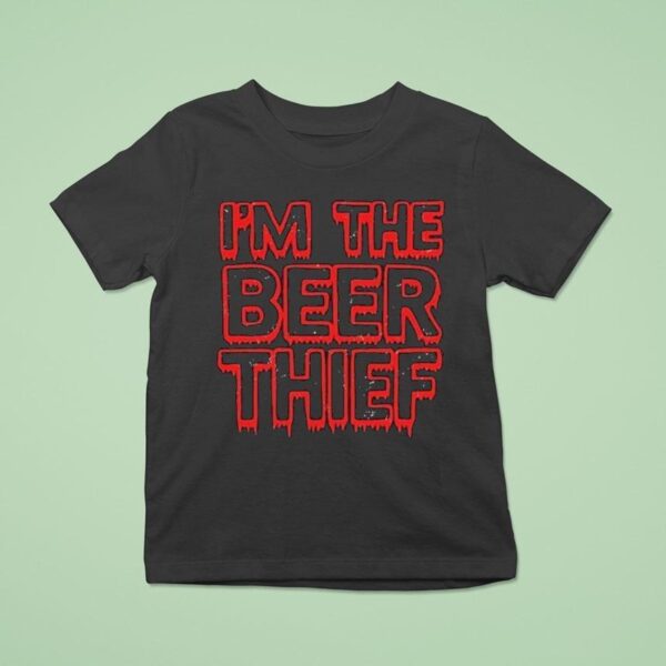 Im The Beer Thief T Shirt