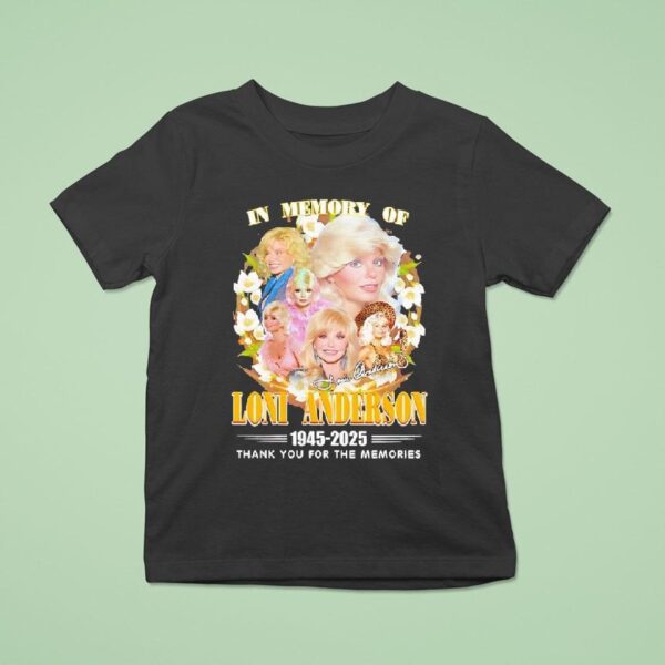 In Memory Of Loni Anderson Thank You For The Memories Signature T Shirt
