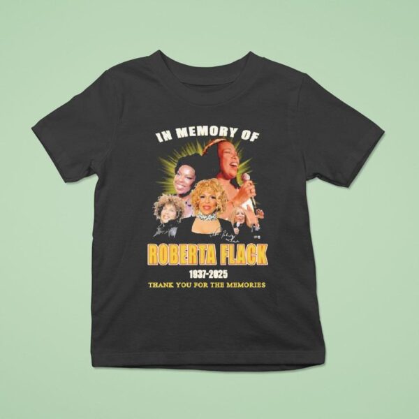 In Memory Of Roberta Flack Thank You For The Memories T Shirt