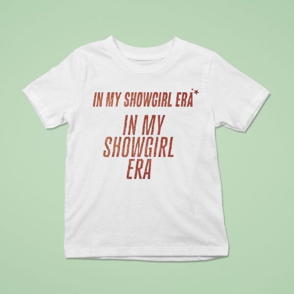 In My Showgirl Era T Shirt