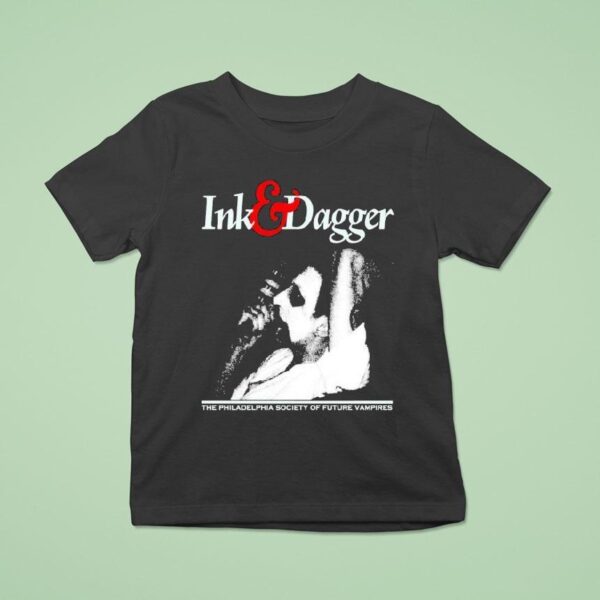 Ink And Dagger The Philadelphia Society Of Future Vampires T Shirt