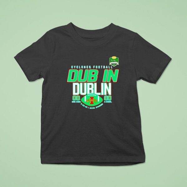 Iowa State Cyclones Football Dub In Dublin Score T Shirt