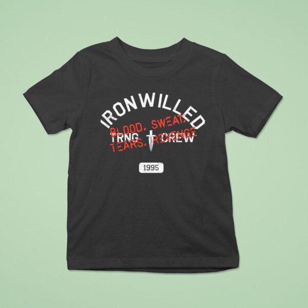 Iron Willed Trng Crew Blood Sweat Tears Revenge Vintage T Shirt