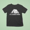 It S A Legitimate Strategy Camping T Shirt