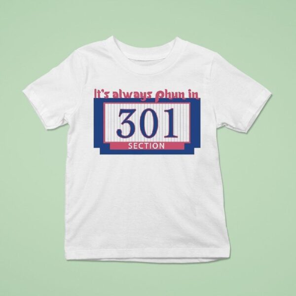 It S Always Phun In Section Philadelphia Phillies T Shirt