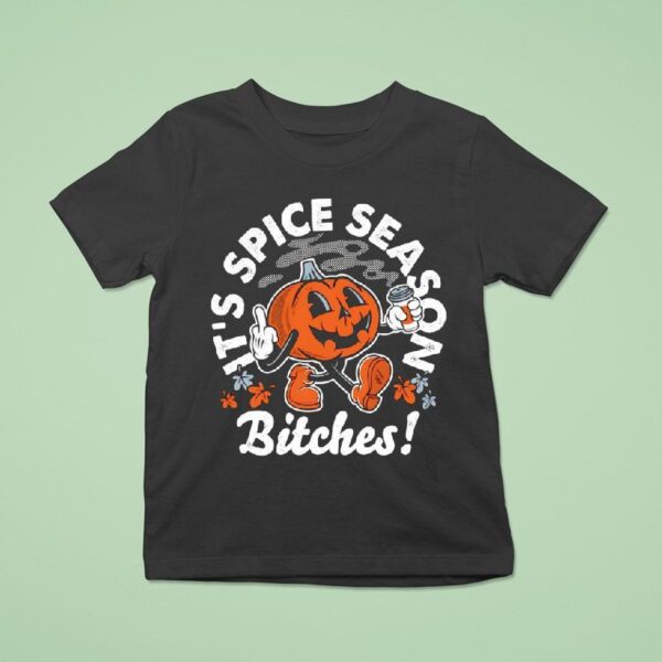 It S Pumpkin Spice Season Bitches Halloween T Shirt