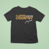James Johnston I Love It In The Country T Shirt
