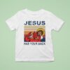 Jesus X Deveil Has Your Back T Shirt