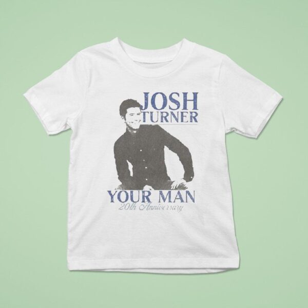 Josh Turner Your Man Th Anniversary T Shirt
