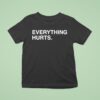 Justin Turner Toronto Blue Jays Everything Hurts T Shirt