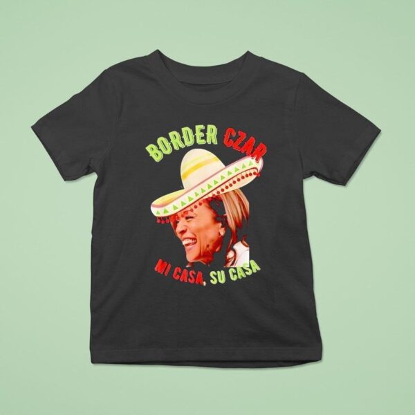 Kamala Border Czar Mi Casa Su Casa T Shirt