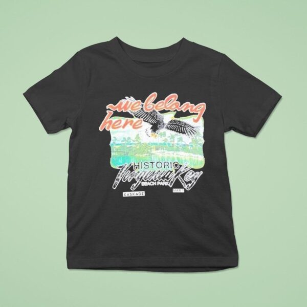 Kaskade History Virginia Key Beach Park Mar We Belong Here T Shirt