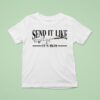 Kentucky Ballistics Send It Like It S T Shirt