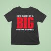 Kristian Campbell He S Kind Of A Big Deal T Shirt