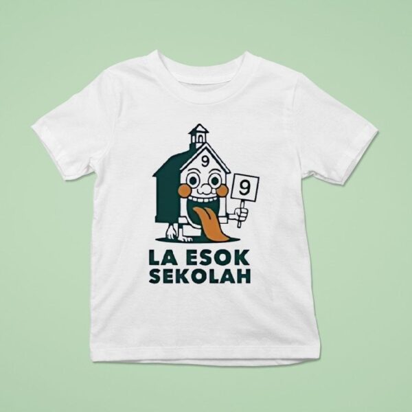La Esok Sekolah Unskippable Institution Italian Brainrot T Shirs T Shirt
