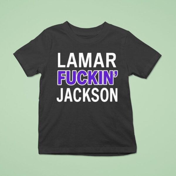 Lamar Jackson Lamar Fucking Jackson T Shirt