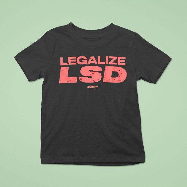Legalize Lsd Satisfy Long Slow Distance T Shirt