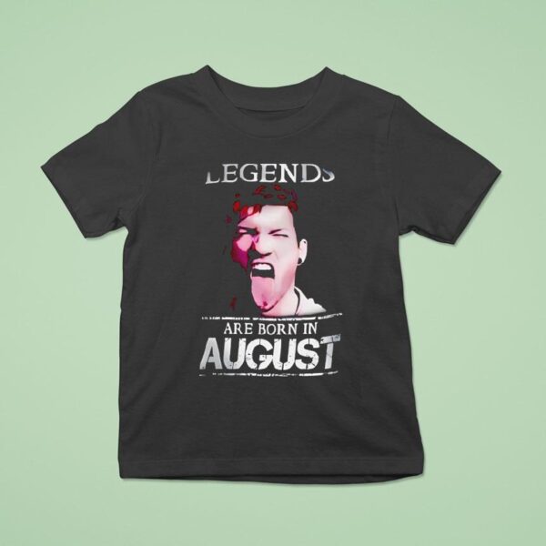 Legends Are Born In Augus T Shirt