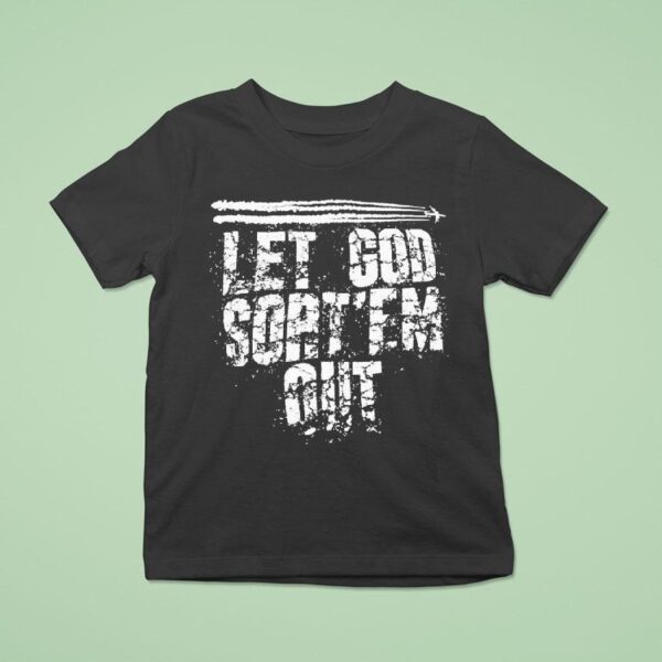 Let God Sort Em Ou T Shirt