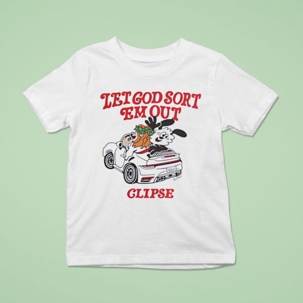 Let God Sort Em Out Clipse T Shirt