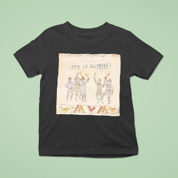 Let S Go Clubbing Medieval War T Shirt