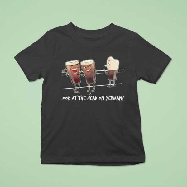 Look At The Head On Yerman Talking T Shirt