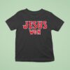 Los Angeles Angels Jesus Won T Shirt