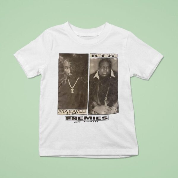 Makaveli Aka Pac X The Notorious Big Enemies On Earth T Shirt